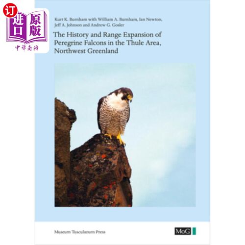 海外直订The History and Range Expansion of Peregrine Falcons in the Thule Area, Northwes 格陵兰岛西北部图勒地区游隼