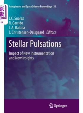 海外直订Stellar Pulsations: Impact of New Instrumentation and New Insights 恒星脉动：新仪器和新见解的影响