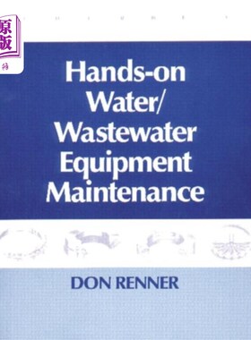 海外直订Hands On Water and Wastewater Equipment Maintena... 实践水和废水设备维护，卷二