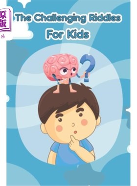 海外直订The Challenging Riddles For Kids: Funny Riddles And Tricky Questions In Differen 孩子们的挑战性谜语：有趣的