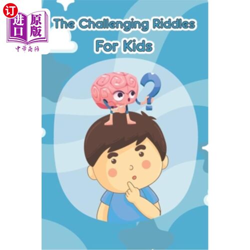 海外直订The Challenging Riddles For Kids: Funny Riddles And Tricky Questions In Differen 孩子们的挑战性谜语：有趣的