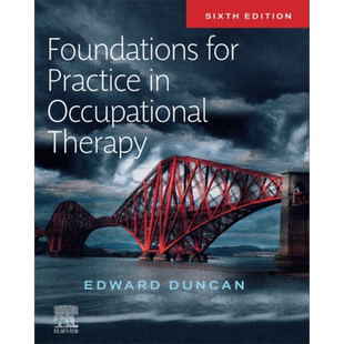 现货 职业治疗实践基础 第6版 英文原版 Foundations for Practice in Occupational Therapy Edward Duncan【中商原版】Elsevier