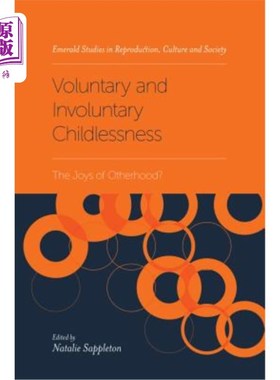 海外直订Voluntary and Involuntary Childlessness: The Joys of Otherhood? 自愿和非自愿无子女:他人的乐趣?