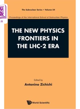 海外直订New Physics Frontiers in the Lhc - 2 Era, the - Proceedings of the 54th Course o LHC-2时代的新物理前沿：第