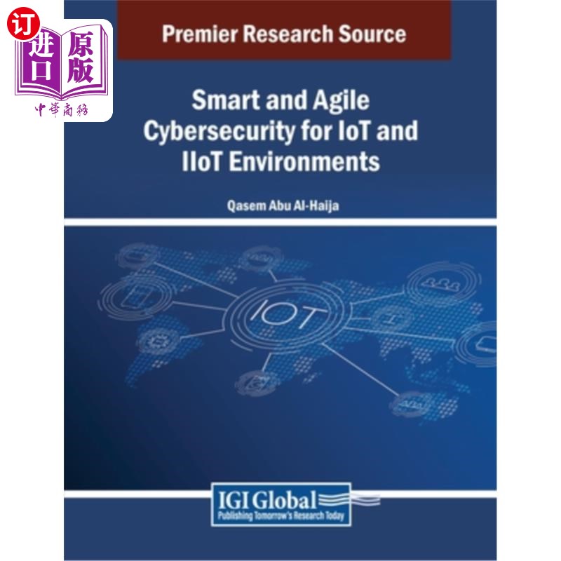 海外直订Smart and Agile Cybersecurity for IoT and IIoT Environments 物联网和工业物联网环境的智能和敏捷安全