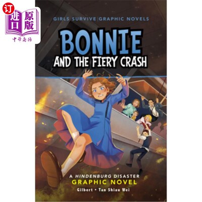 海外直订Bonnie and the Fiery Crash: A Hindenburg Disaster Graphic Novel 邦妮和火热的坠毁：兴登堡灾难漫画小说