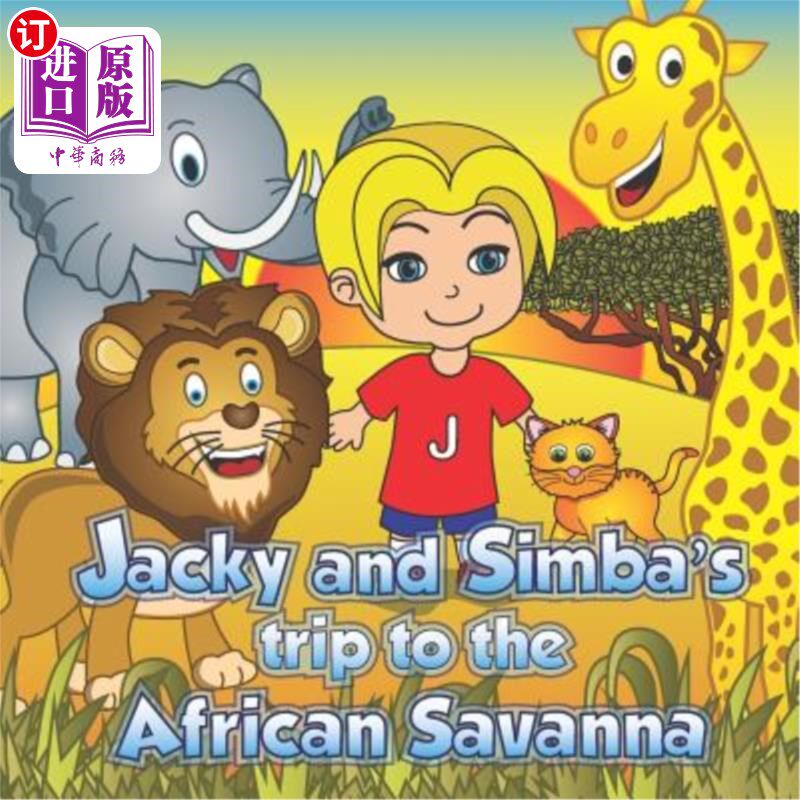 海外直订Jacky and Simba's Trip to the African Savanna 杰克和辛巴的非洲大草原之旅
