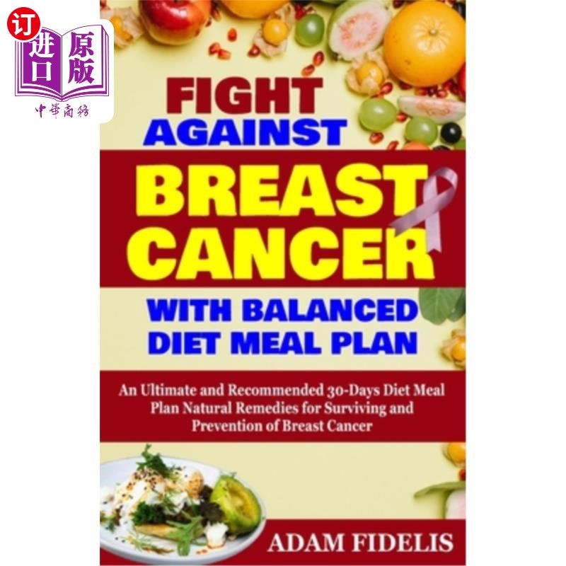 海外直订医药图书Fight Against Breast Cancer with Balanced Diet Meal Plan: An Ultimate and Recomm 用均衡饮食计划对抗