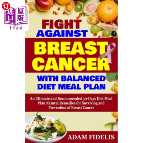 海外直订医药图书Fight Against Breast Cancer with Balanced Diet Meal Plan: An Ultimate and Recomm 用均衡饮食计划对抗