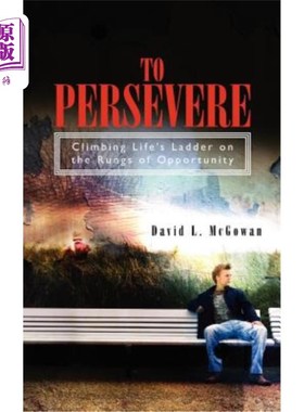 海外直订To Persevere: Climbing Life's Ladder on the Rungs of Opportunity 坚持：在机会的阶梯上攀登人生的阶梯