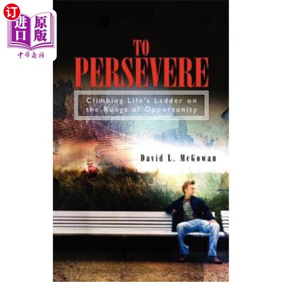海外直订To Persevere: Climbing Life's Ladder on the Rungs of Opportunity 坚持：在机会的阶梯上攀登人生的阶梯