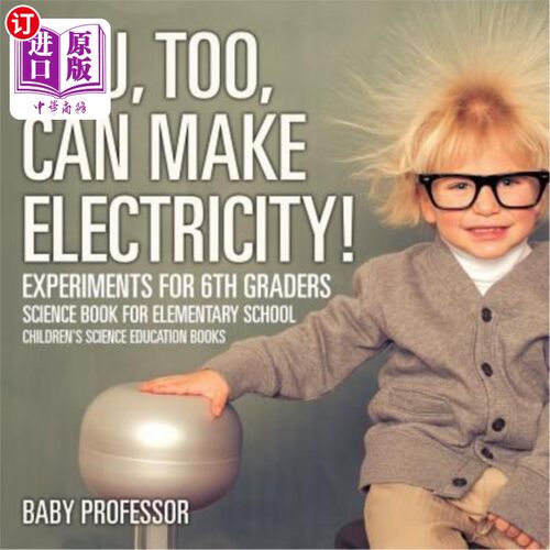 海外直订You, Too, Can Make Electricity! Experiments for 6th Graders - Science Book for E 你也能发电！六年级实验小学