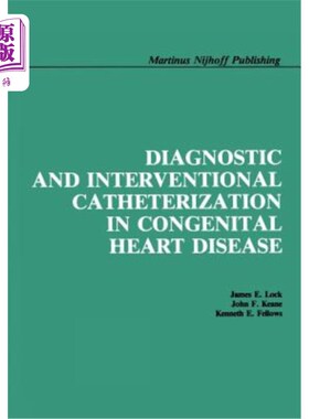 海外直订医药图书Diagnostic and Interventional Catheterization in Congenital Heart Disease 先天性心脏病的诊断与介入