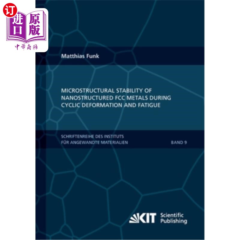 海外直订Microstructural stability of nanostructured fcc metals during cyclic deformation 纳米结构fcc金属在循环变形