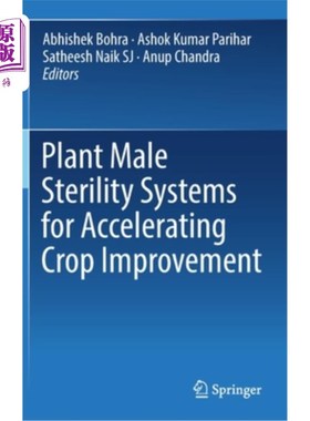 海外直订Plant Male Sterility Systems for Accelerating Crop Improvement 作物改良的植物雄性不育系统