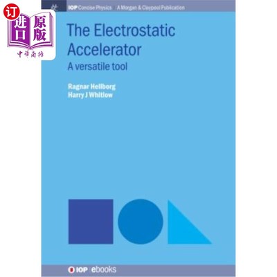 海外直订The Electrostatic Accelerator: A Versatile Tool 静电器：一种通用工具