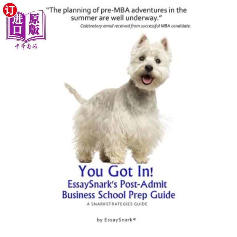 海外直订YOU GOT IN!! EssaySnark's Post-Admit Business School Prep Guide: A SnarkStrategi 你考上了!!Essa