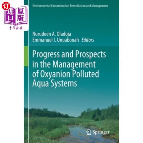 海外直订Progress and Prospects in the Management of Oxyanion Polluted Aqua Systems 氧阴离子污染水系统管理的研究进展与展