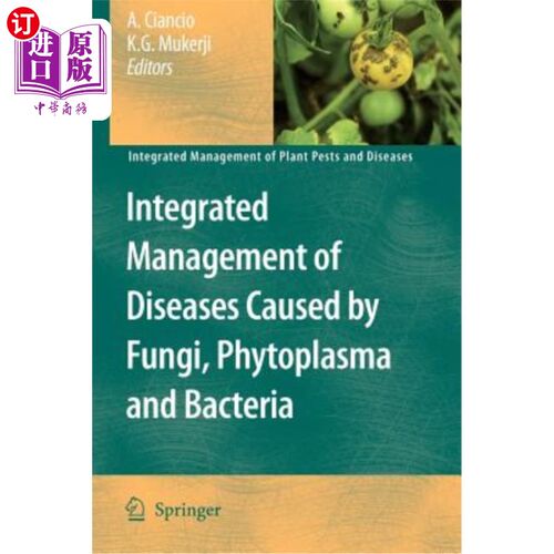 海外直订Integrated Management of Diseases Caused by Fungi, Phytoplasma and Bacteria 真菌、植物原体和细菌引起的疾病的综合