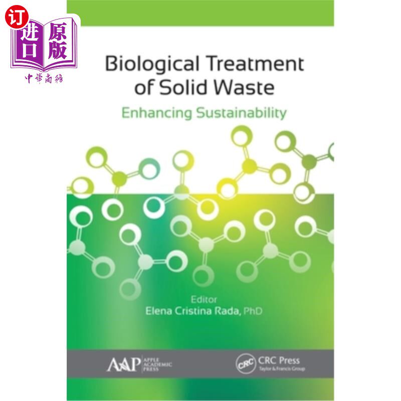 海外直订Biological Treatment of Solid Waste: Enhancing Sustainability 固体废物生物处理:增强可持续性