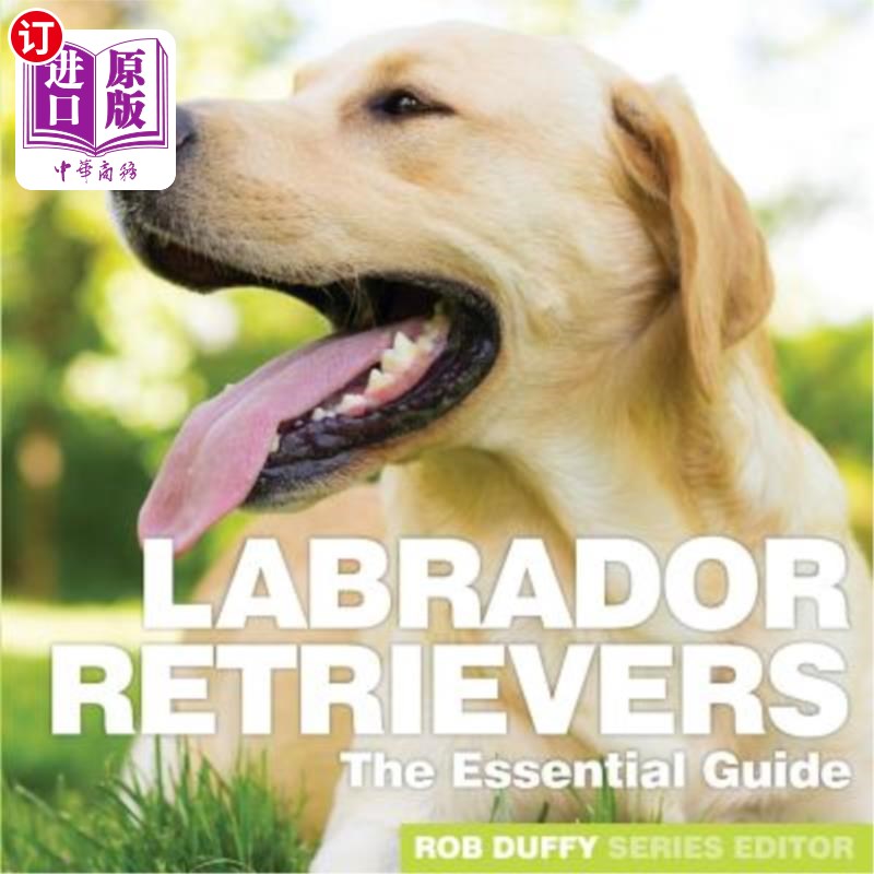 海外直订Labrador Retrievers: The Essential Guide 拉布拉多寻回犬：基本指南
