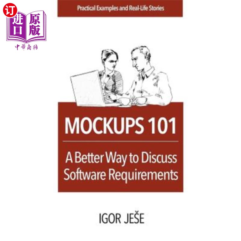 海外直订Mockups 101: A Better Way to Discuss Software Requirements 模型101:讨论软件需求的更好方法
