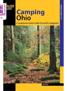 海外直订Camping Ohio: A Comprehensive Guide to Public Tent and RV Campgrounds 俄亥俄州露营：公共帐篷和房车露营地综