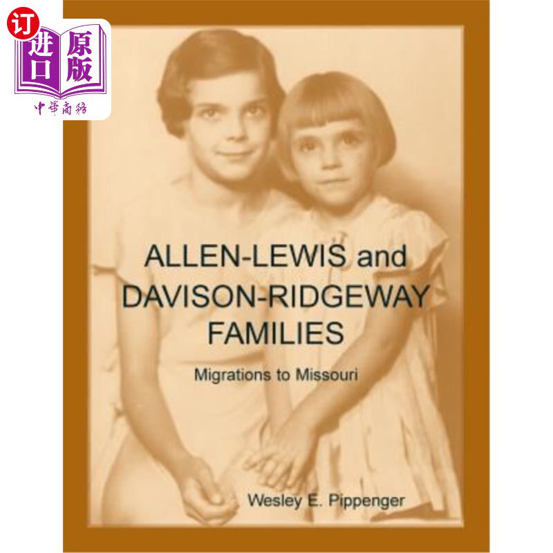 海外直订Allen-Lewis and Davison-Ridgeway Families: Migrations to Missouri 艾伦·刘易斯和戴维森·里奇韦家族：移民到密