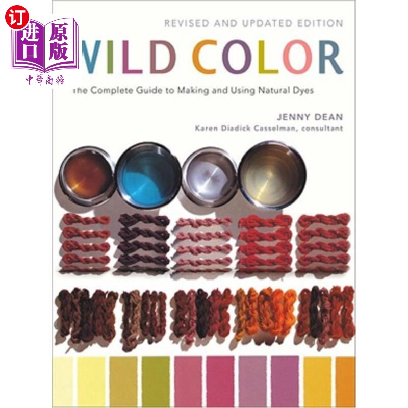 海外直订Wild Color: The Complete Guide to Making and Using Natural Dyes原色：天然染料制备和使用的完整指南