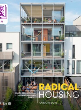 海外直订Radical Housing: Designing Multi-Generational and Co-Living Housing for All 激进的住房:为所有人设计多代共同