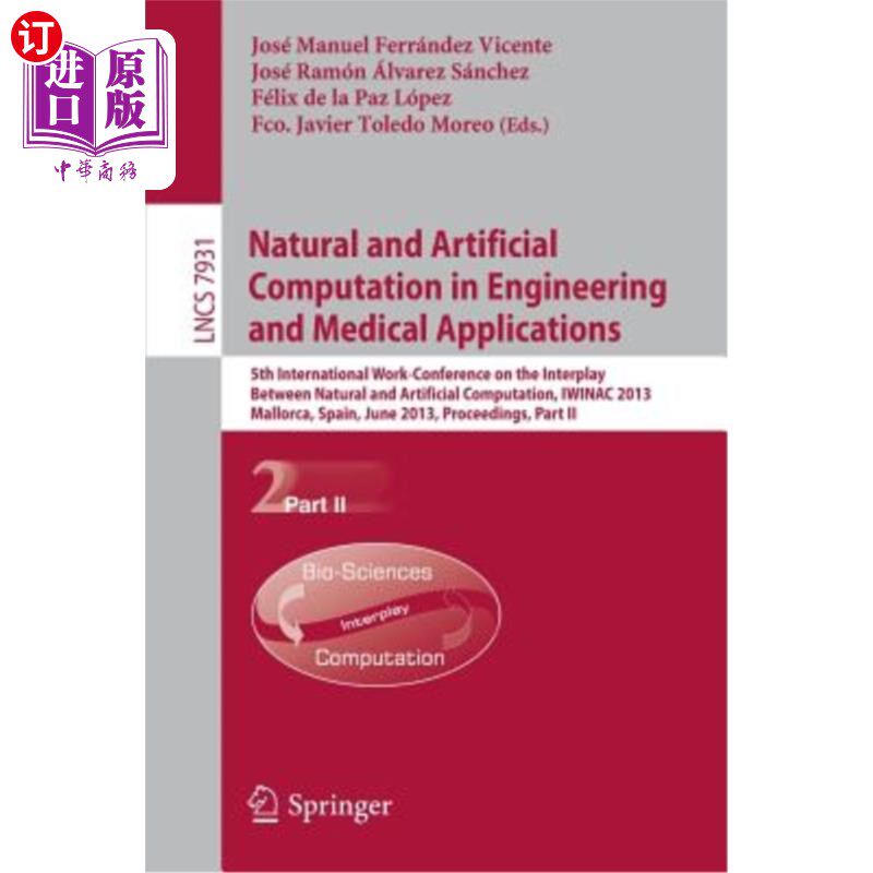 海外直订Natural and Artificial Computation in Engineering and Medical Applications: 5th  工程和医学应用中的自然和人