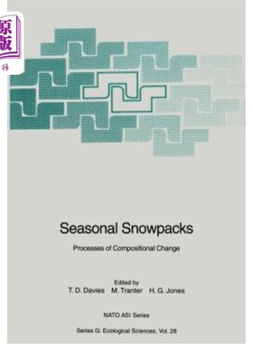 海外直订Seasonal Snowpacks: Processes of Compositional Change 季节性积雪：成分变化过程