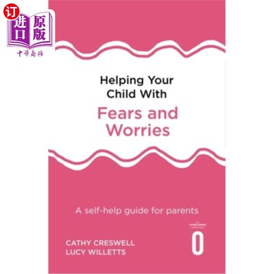 海外直订Helping Your Child with Fears and Worries 2nd Edition: A Self-Help Guide for Par 帮助你的孩子与恐惧和担忧二