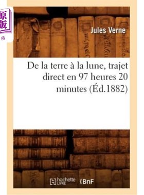 海外直订法语 de la Terre à La Lune, Trajet Direct En 97 Heures 20 Minutes (éd.1882) 从地球到月球，直接旅行97小时20