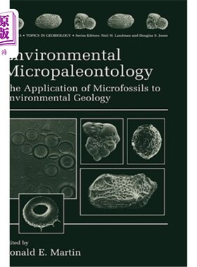 海外直订Environmental Micropaleontology: The Application of Microfossils to Environmenta 环境微古生物学:微化石在环