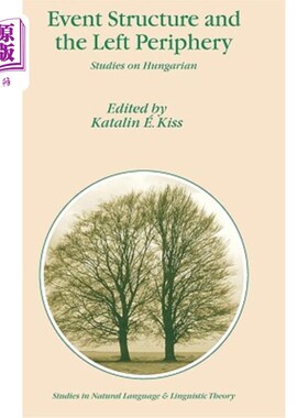 海外直订Event Structure and the Left Periphery: Studies on Hungarian 事件结构与左外围:匈牙利语研究