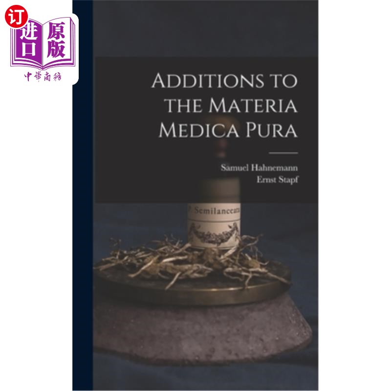 海外直订Additions to the Materia Medica Pura 对Mattermedica Pura的补充