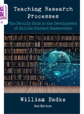 海外直订Teaching Research Processes: The Faculty Role in the Development of Skilled Stud 教学研究过程：教师在培养熟