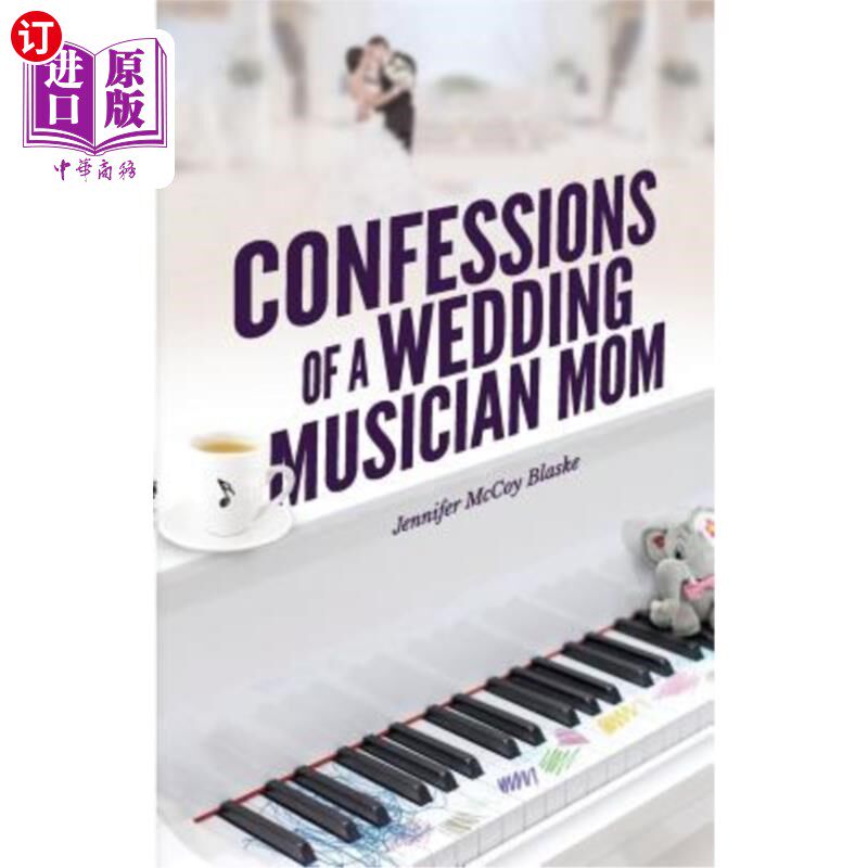 海外直订Confessions of a Wedding Musician Mom 一位婚礼音乐家母亲的供词