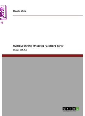 海外直订Humour in the TV series 'Gilmore girls' 电视连续剧《吉尔摩女孩》中的幽默