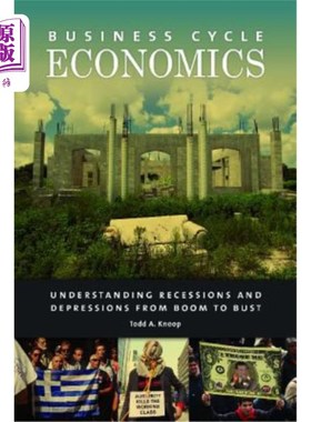 海外直订Business Cycle Economics: Understanding Recessions and Depressions from Boom to  商业周期经济学：从繁荣到萧
