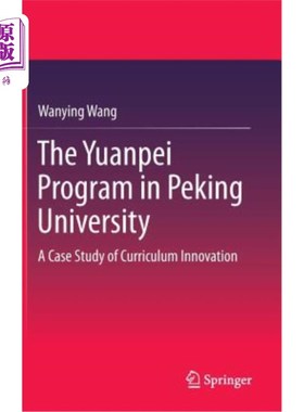 海外直订The Yuanpei Program in Peking University: A Case Study of Curriculum Innovation 北京大学元培项目：课程改革
