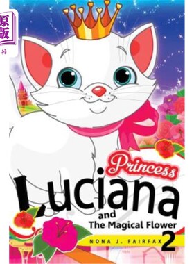 海外直订Princess Luciana and the Magical Flower Book 2: The Pretty Kitty Cat - Children' 露西安娜公主和神奇的花书2