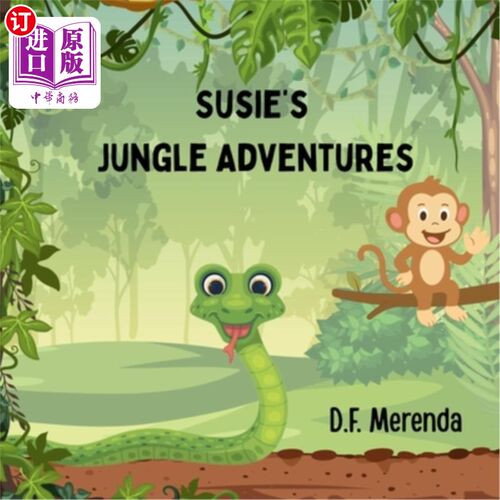 海外直订Susie's Jungle Adventures: Adventure Awaits! Discover How Much Fun Trying New Ac 苏茜的丛林冒险：冒险在等着