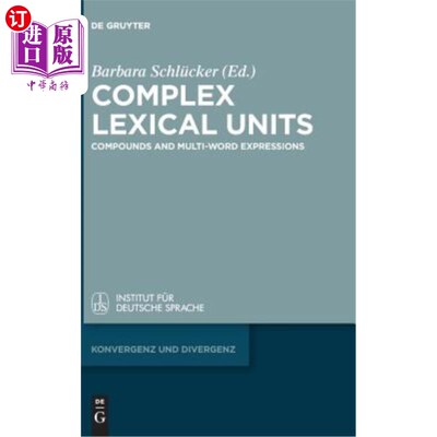 海外直订Complex Lexical Units: Compounds and Multi-Word Expressions 复合词法单位：复合词和多词表达