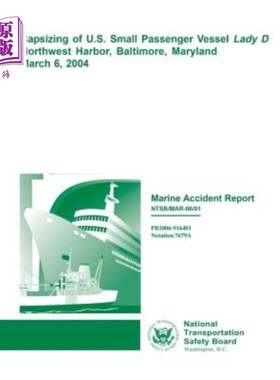 海外直订Marine Accident Report: Capsizing of U.S. Small Passenger Vessel Ludy D Northwes 海上事故报告:200