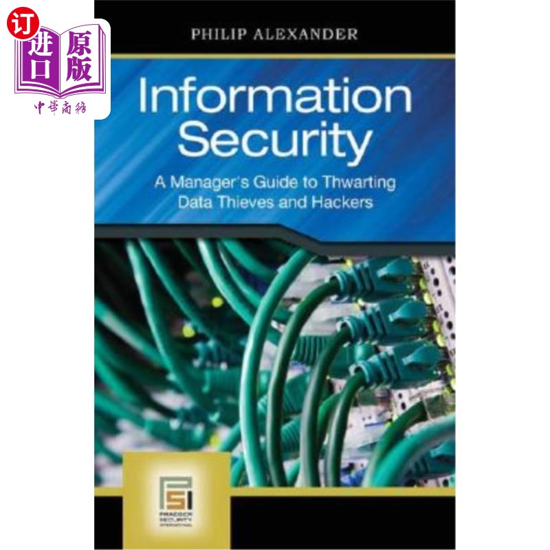 海外直订Information Security: A Manager's Guide to Thwarting Data Thieves and Hackers 信息安全:阻止数据窃贼和黑客