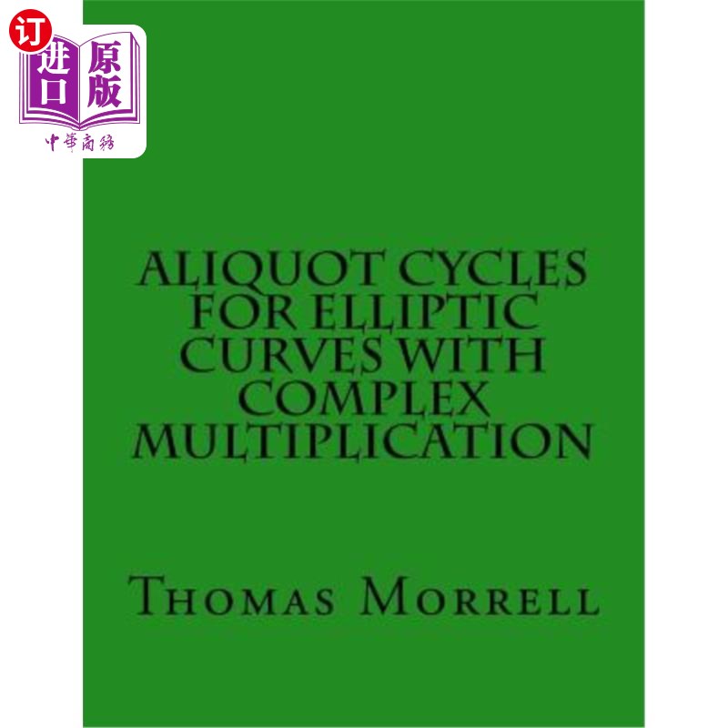 海外直订Aliquot Cycles for Elliptic Curves with Complex Multiplication 具有复乘法的椭圆曲线的等分环