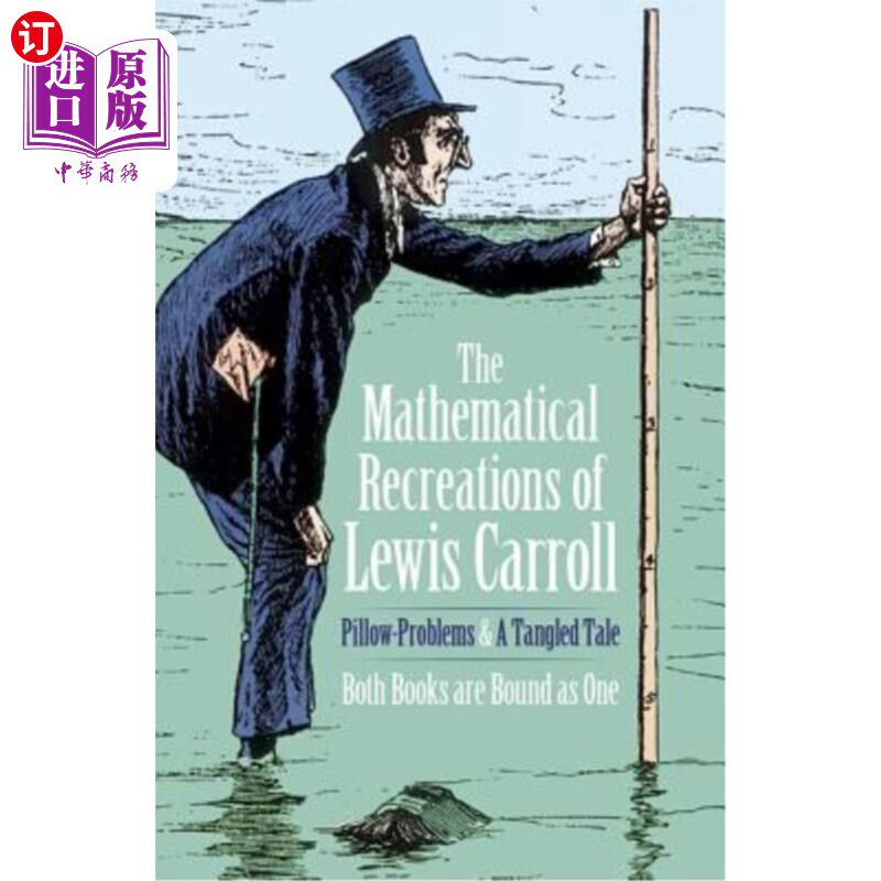 海外直订The Mathematical Recreations of Lewis Carroll: Pillow Problems and a Tangled Tal 刘易斯·卡罗尔的数学再现：