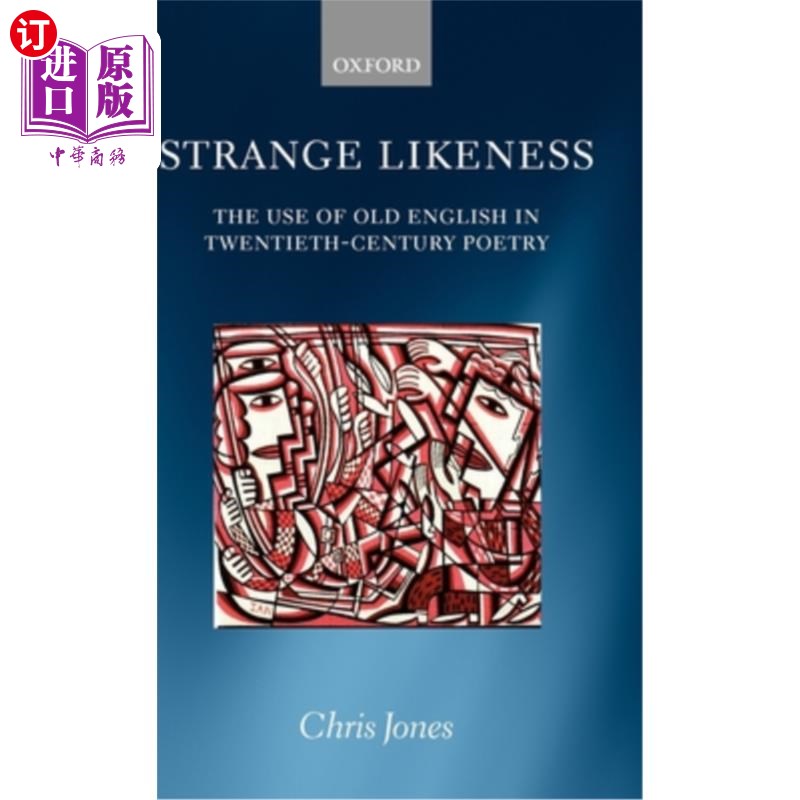 海外直订Strange Likeness: The Use of Old English in Twentieth-Century Poetry 奇怪的相似性：20世纪诗歌中古英语的使用